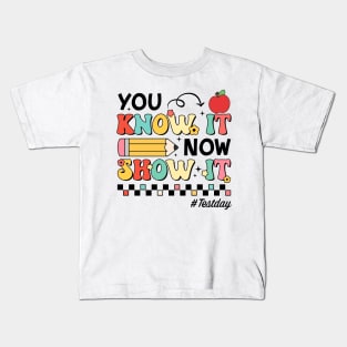 Groovy You Know It Now Show It Testing Day  Kids Funny Kids T-Shirt